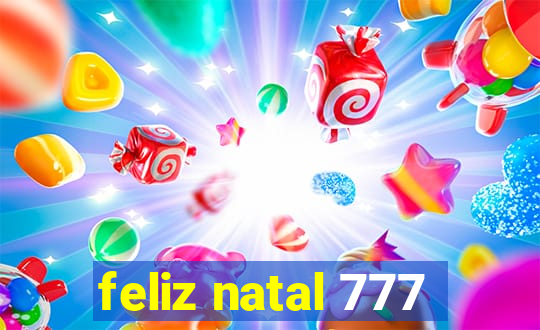 feliz natal 777